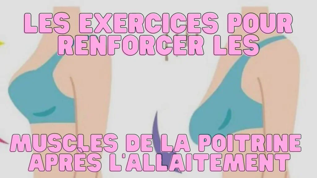Les exercices pour renforcer les muscles de la poitrine après l'allaitement