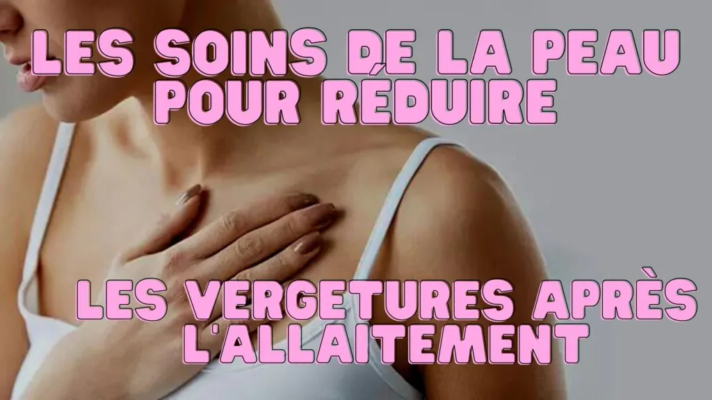 Les soins de la peau pour réduire les vergetures après l'allaitement