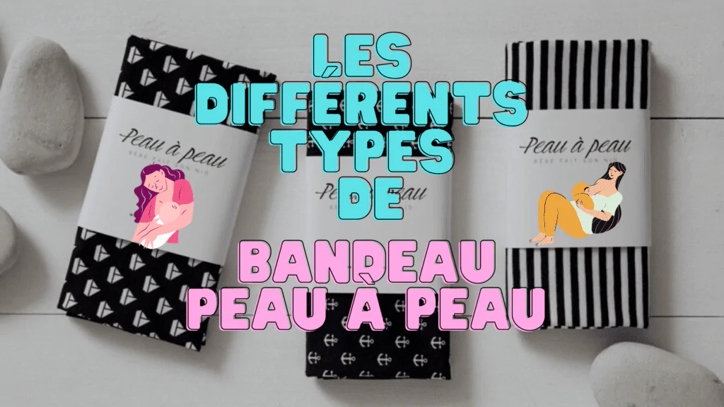 Les différents types de bandeaux peau à peau